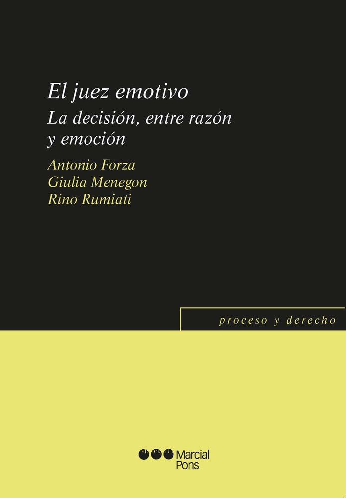 El juez emotivo: La decisión, entre razón y emoción (Proceso y Derecho) Law