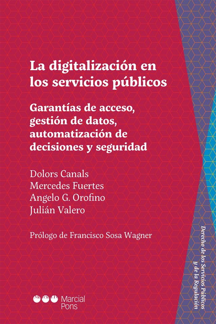La digitalización en los servicios públicos: Garantías de acceso, gestión de datos, automatización de decisiones y seguridad (Derecho de los Servicios Públicos y de la Regulación) Law