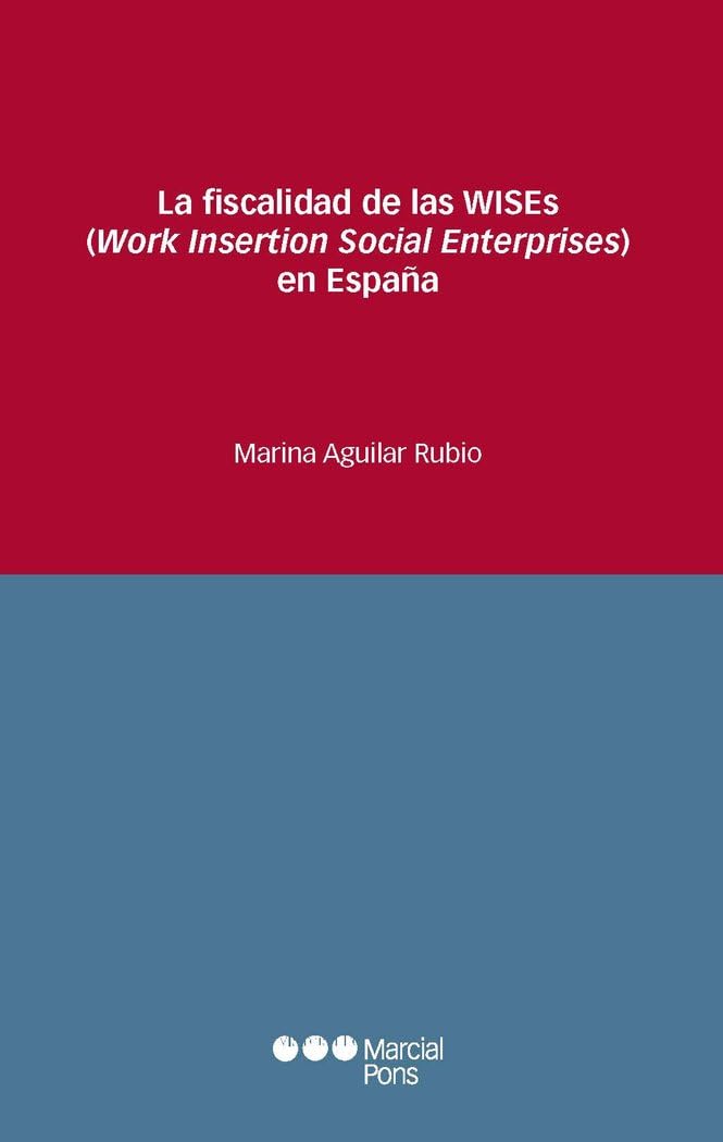 La fiscalidad de las WISEs (Work Insertion Social Enterprises) en España (Estudios jurídicos) Law