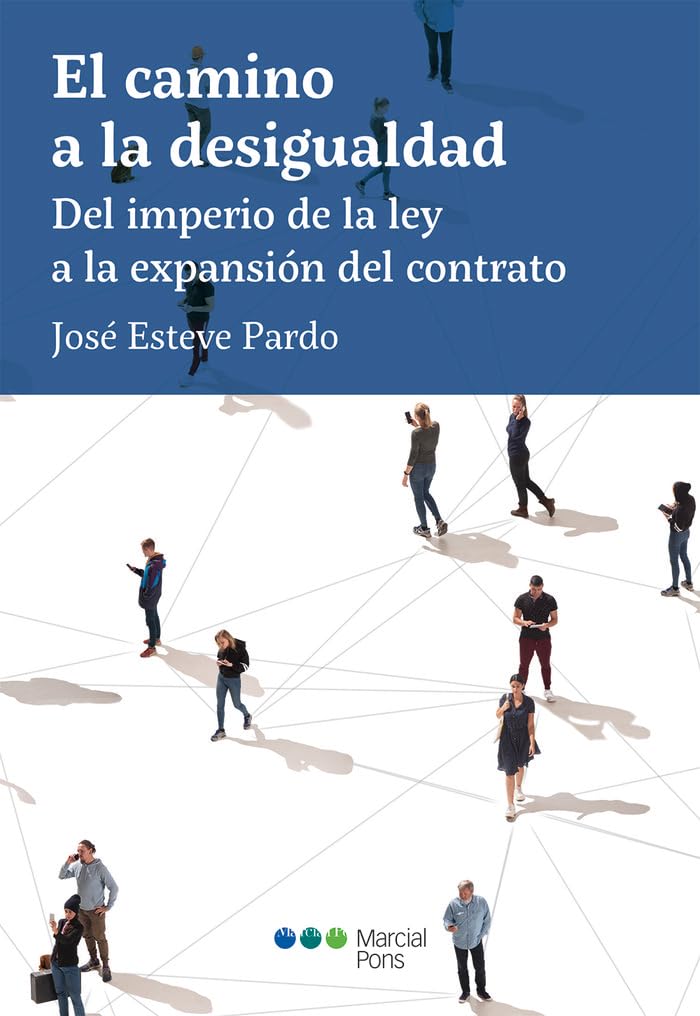 El camino a la desigualdad: Del imperio de la ley a la expansión del contrato (Varios) Philosophy