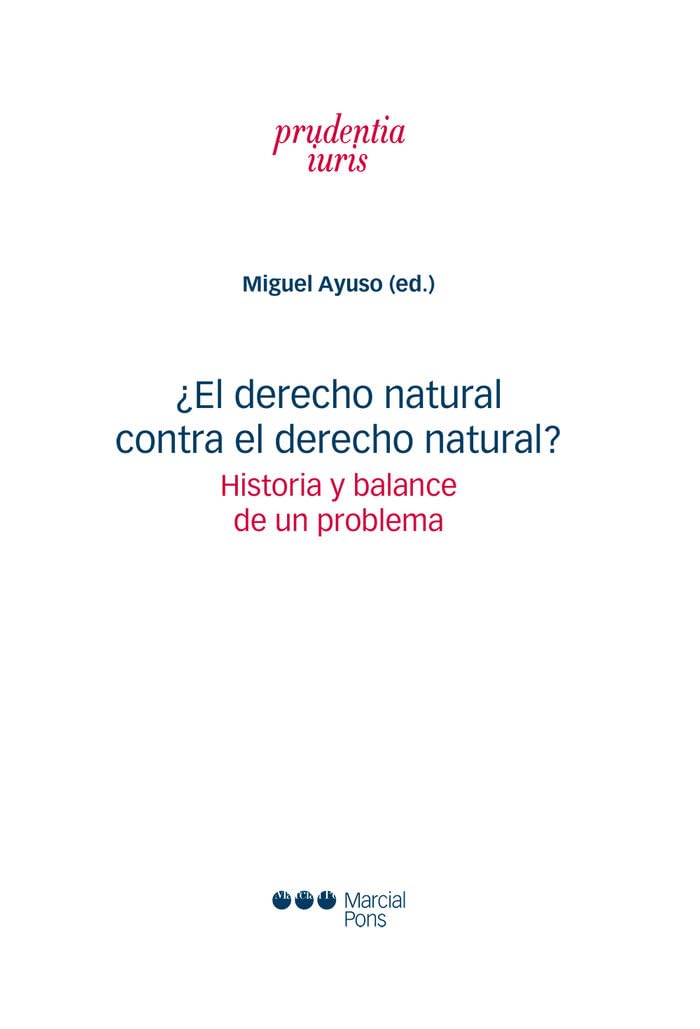 ¿El derecho natural contra el derecho natural?: Historia y balance de un problema (Prudentia Iuris) Law