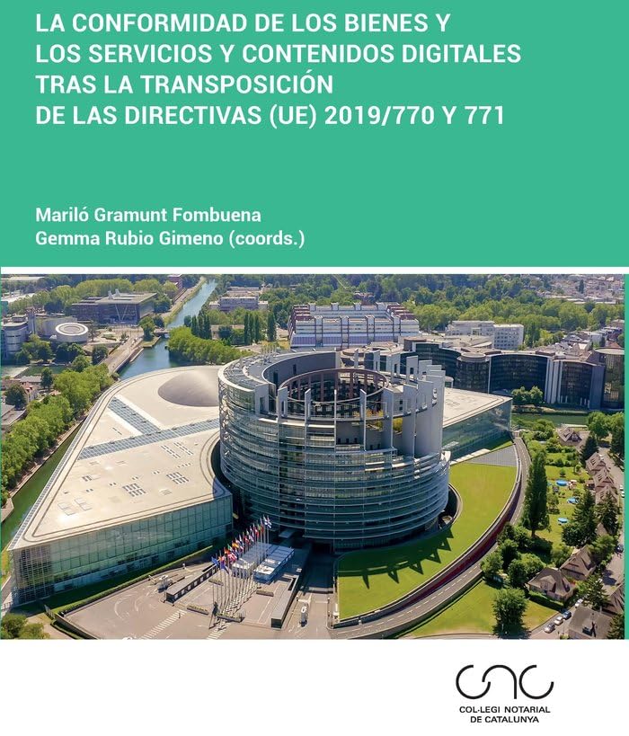 La conformidad de los bienes y los servicios y contenidos digitales tras la transposición de las Directivas (UE) 2019/770 y 771 (Colegio Notarial de Cataluña) Law