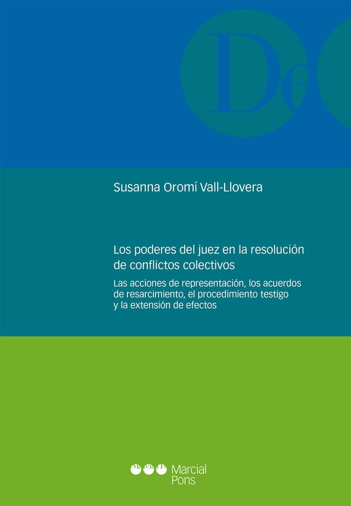 Los poderes del juez en la resolución de conflictos colectivos: Las acciones de representación, los acuerdos de resarcimiento, el procedimiento ... extensión de efectos (Monografías Jurídicas) Law