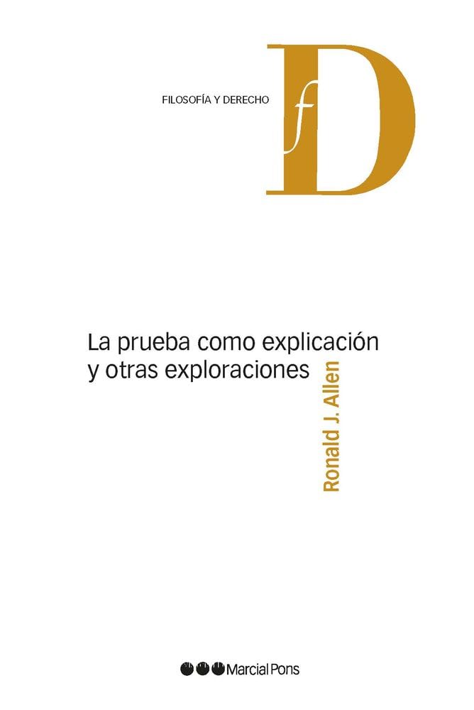 La prueba como explicación y otras exploraciones (Filosofía y Derecho) Law