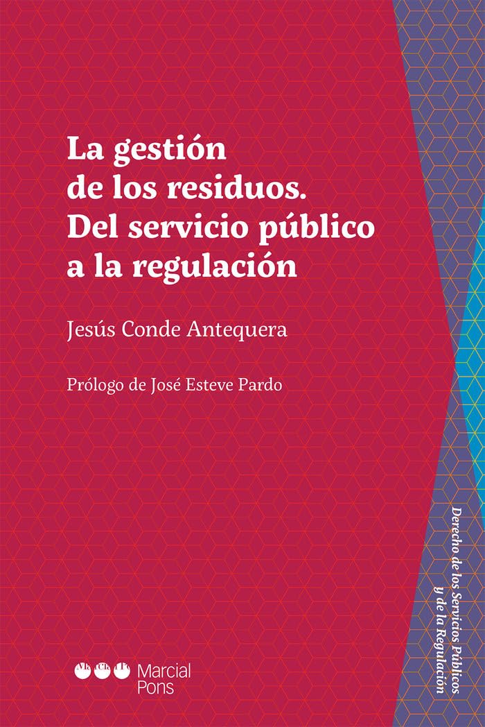 La gestión de residuos. Del servicio público a la regulación (Derecho de los Servicios Públicos y de la Regulación) Law
