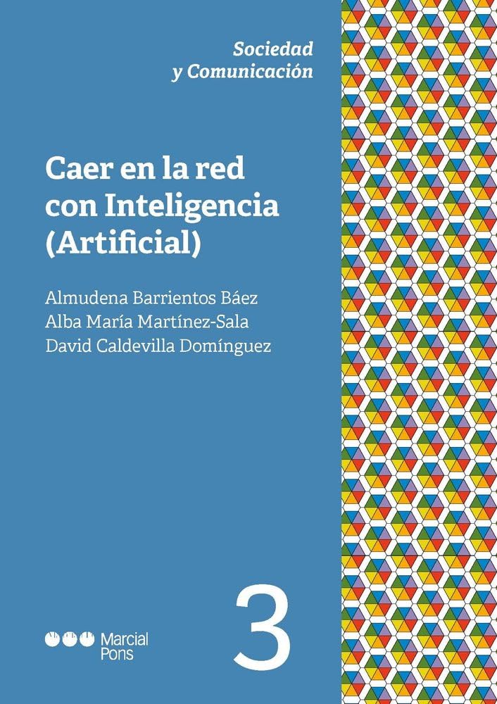 Caer en la red con Inteligencia (Artificial) (Sociedad y comunicación) Media & Communication