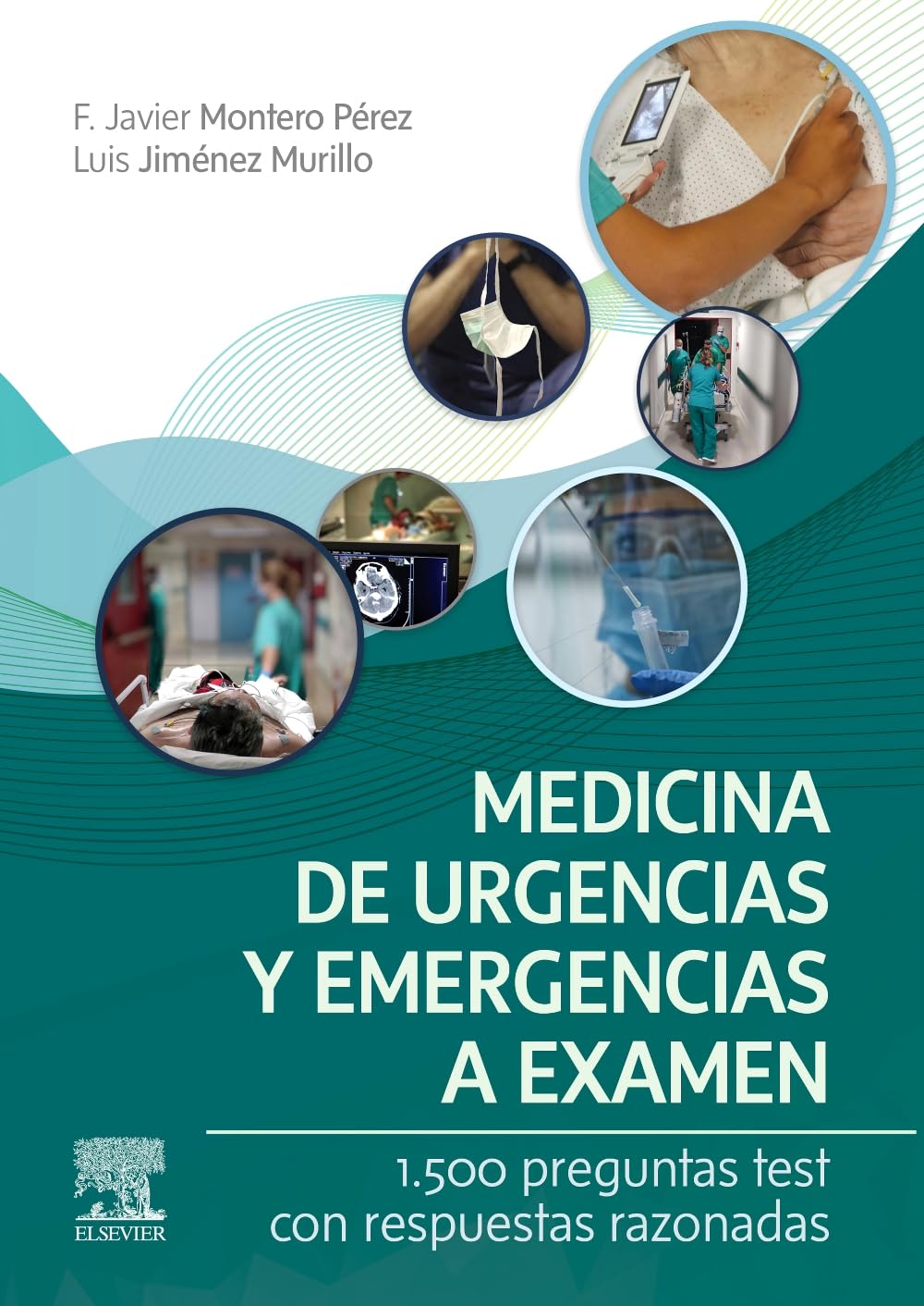 Medicina de urgencias y emergencias a examen: 1.500 preguntas test con respuestas razonadas Medicine