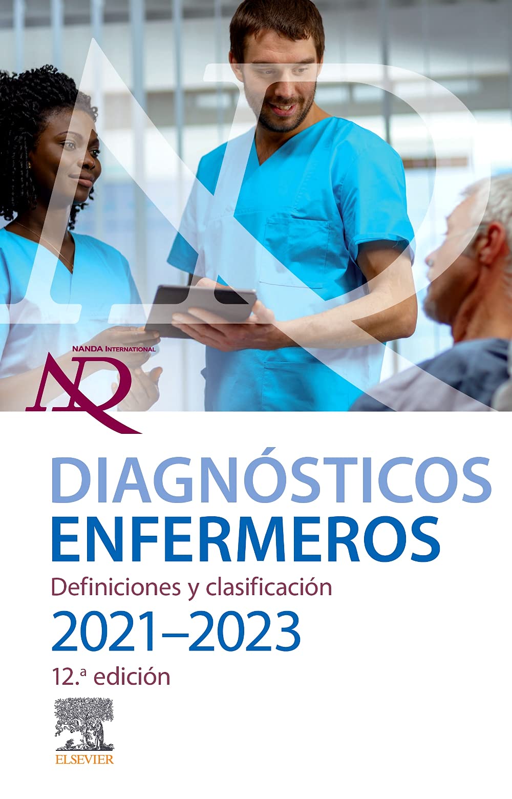 Diagnósticos enfermeros. Definiciones y clasificación. 2021-2023 Medicine