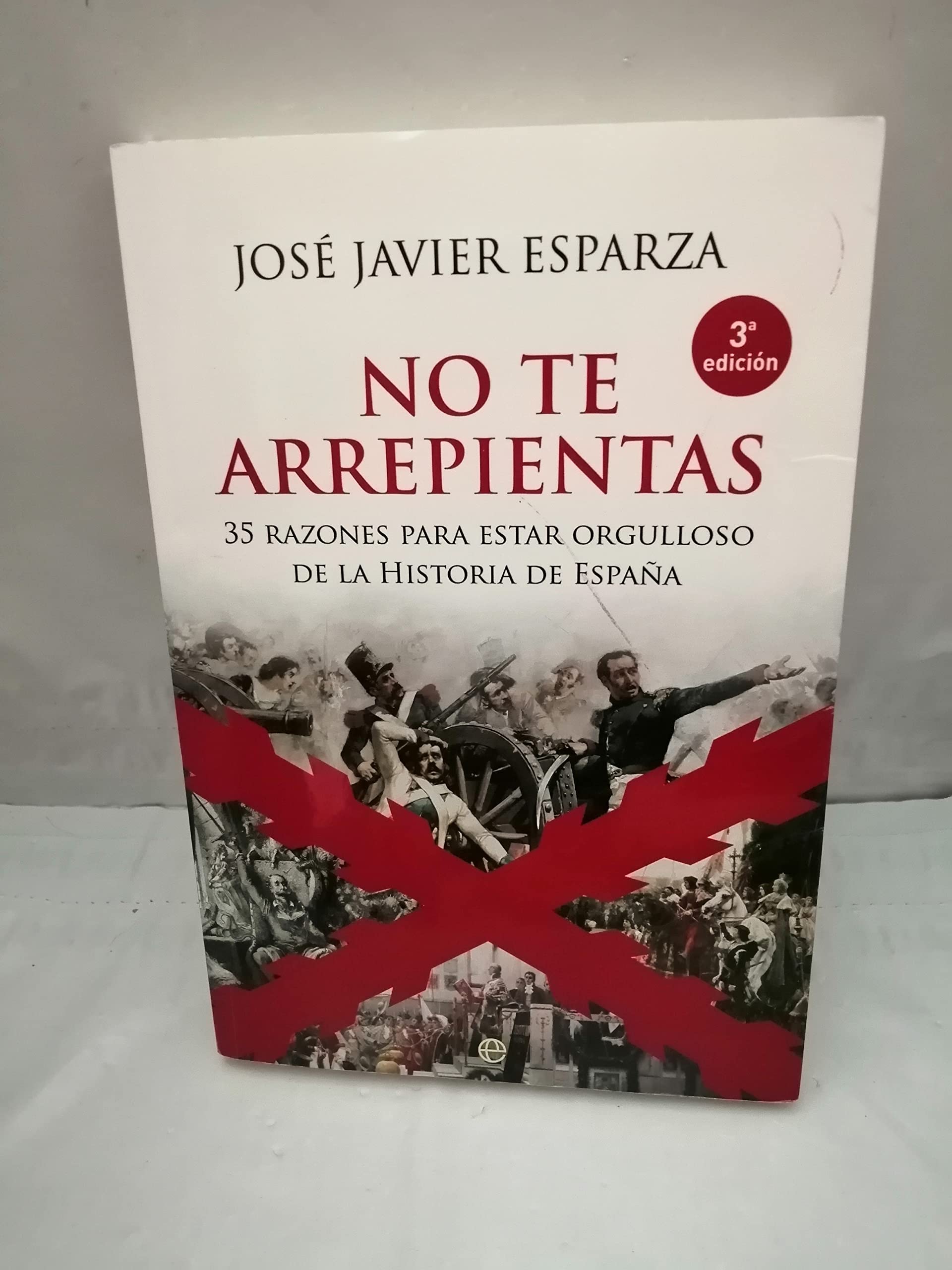 No te arrepientas: 35 razones para estar orgulloso de la Historia de España Politics & History