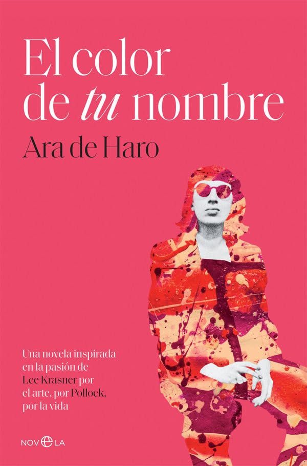 El color de tu nombre: Una novela inspirada en la pasión de Lee Krasner por el arte, por Pollock, por la vida book