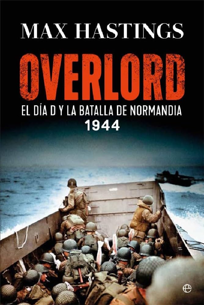 Overlord: El Día D y la batalla de Normandía. 1944 (Historia del siglo XX) Books