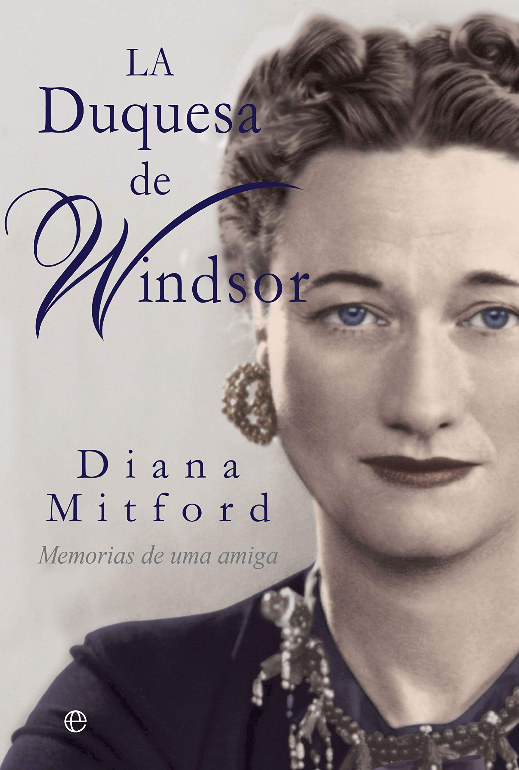 La duquesa de Windsor: Memorias de una amiga (Biografías y memorias) Books