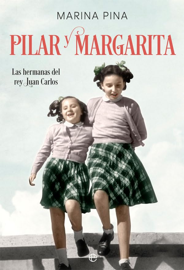 Pilar y Margarita: Las hermanas del rey Juan Carlos book