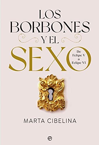Los Borbones y el sexo: De Felipe V a Felipe VI book