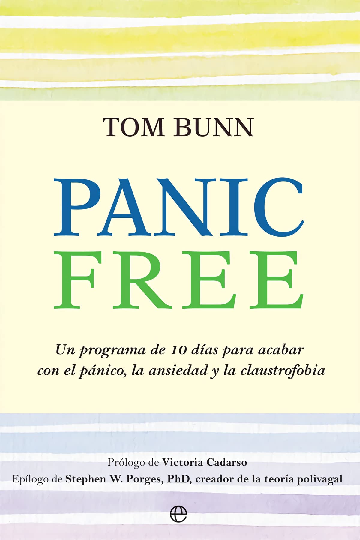 Panic free: Un programa de 10 días para acabar con el pánico, la ansiedad y la claustrofobia (Psicología y salud) Lifestyle
