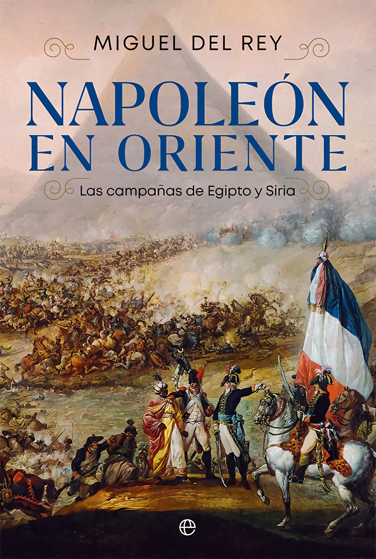 Napoleón en Oriente: Las campañas de Egipto y Siria book