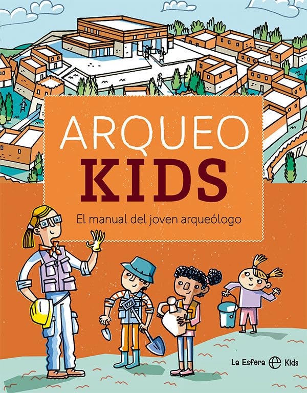Arqueokids: El manual del joven arqueólogo book