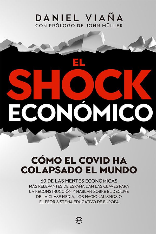 El shock económico: Cómo el Covid ha colapsado el mundo. 60 de las mentes económicas más relevantes de España dan las claves para la reconstrucción y ... o el peor sistema educativo de Europa book