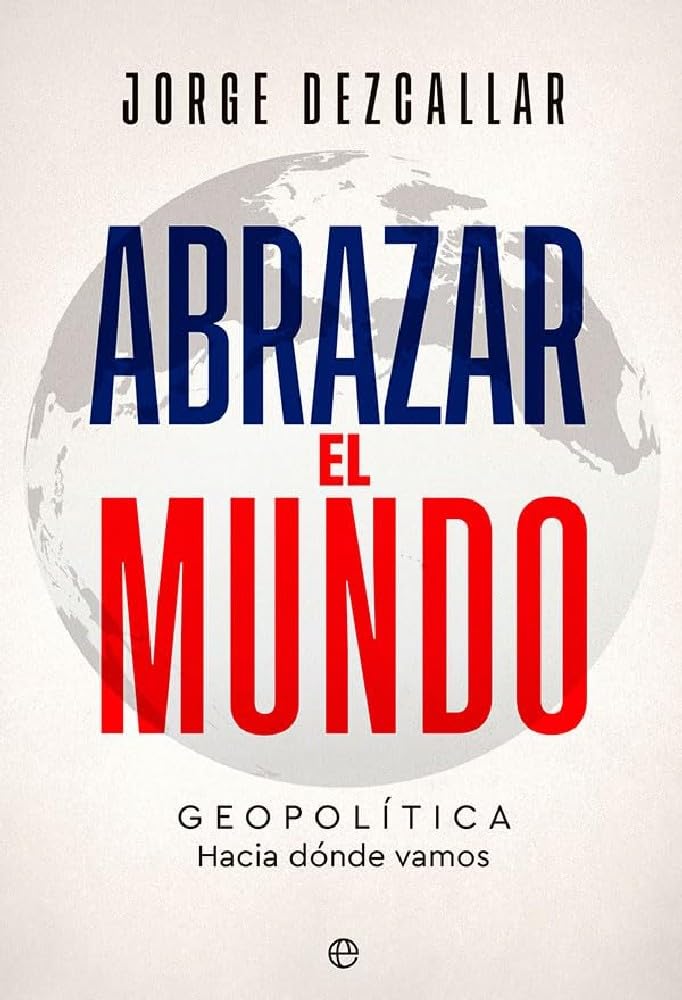 Abrazar el mundo. Geopolítica: hacia dónde vamos Social Sciences