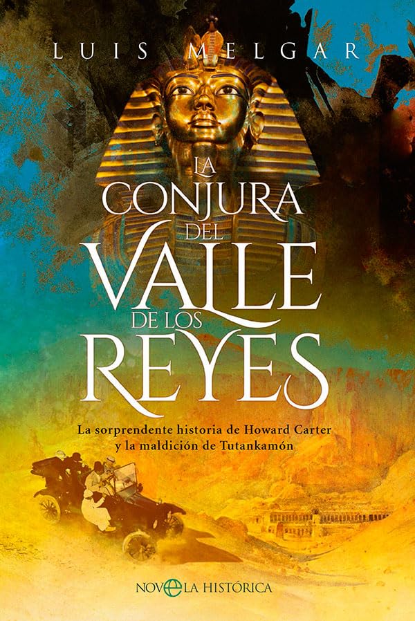 La conjura del Valle de los Reyes: La sorprendente historia de Howard Carter y la maldición de Tutankamón book