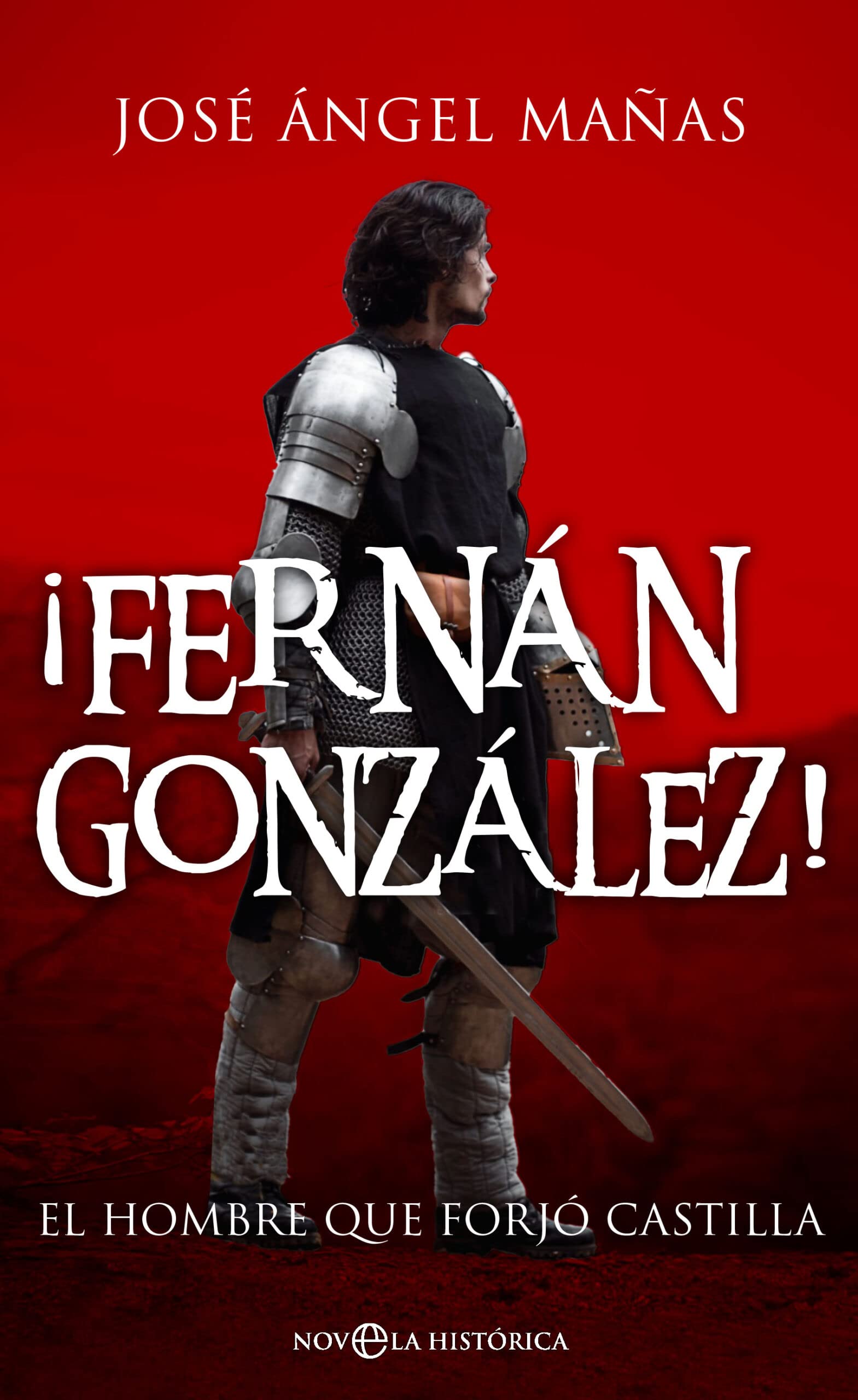 ¡Fernán González!: El hombre que forjó Castilla Books