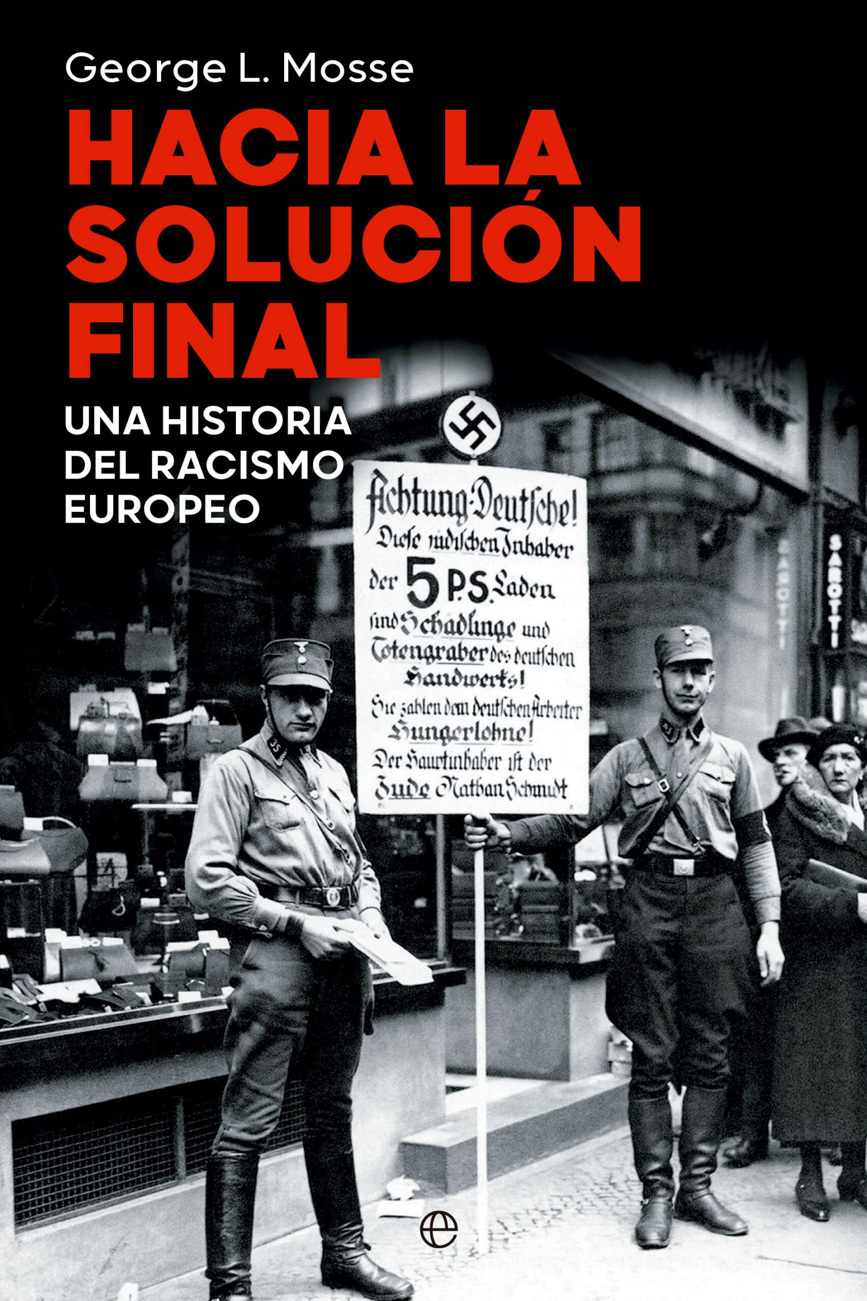 Hacia la Solución Final: Una historia del racismo europeo book