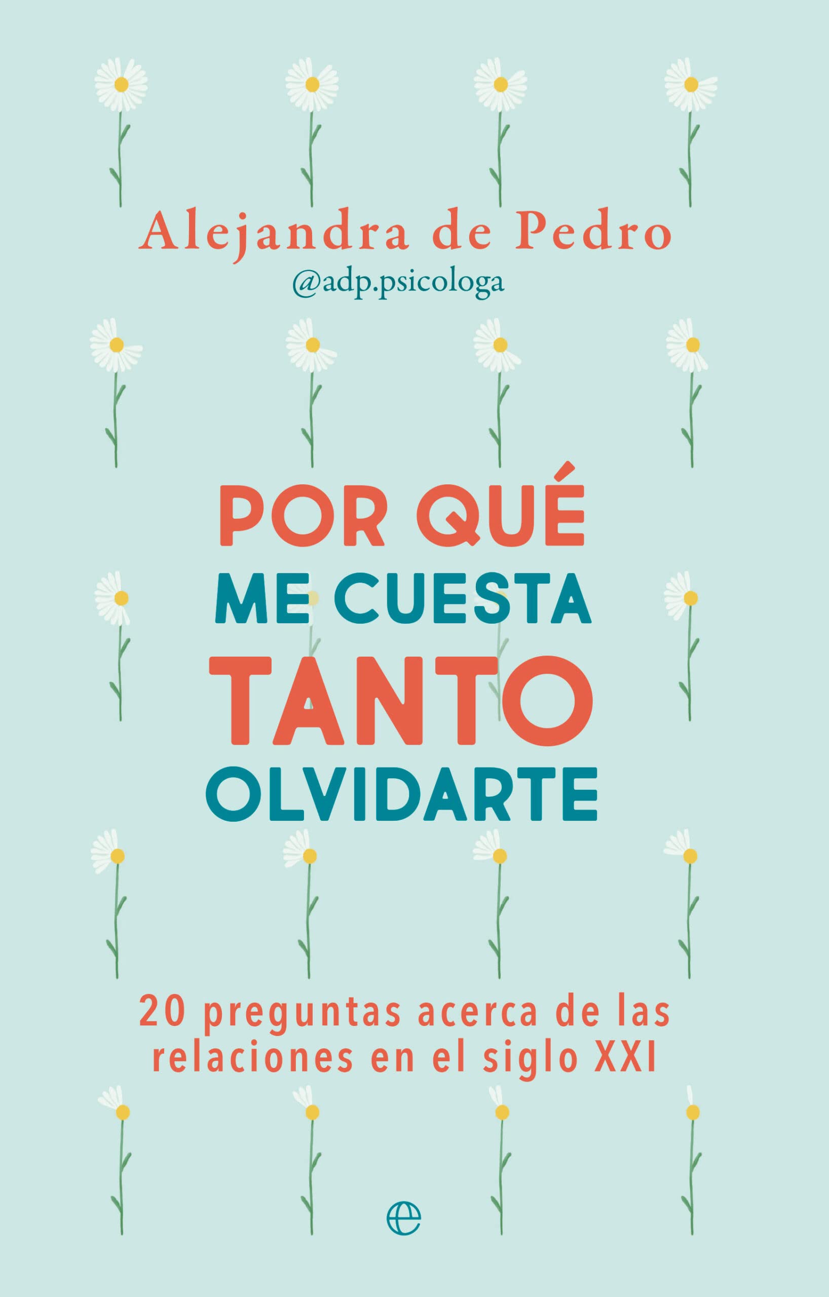 Por qué me cuesta tanto olvidarte: 20 preguntas acerca de relaciones en el siglo XXI Stationery