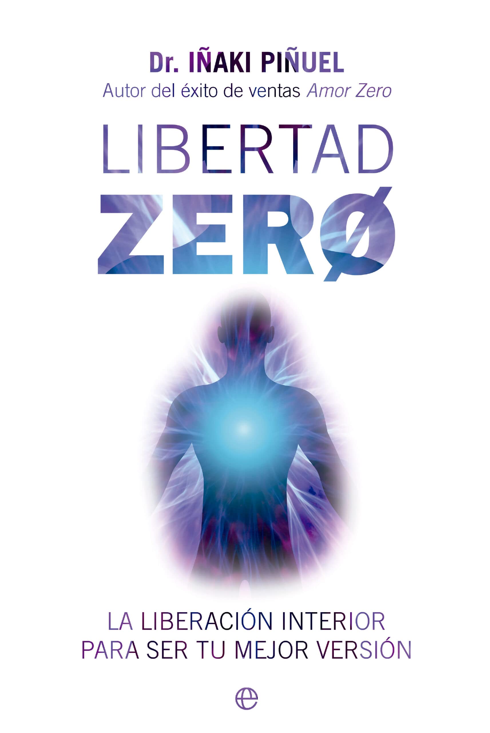 Libertad Zero: La liberación interior para ser tu mejor versión Books
