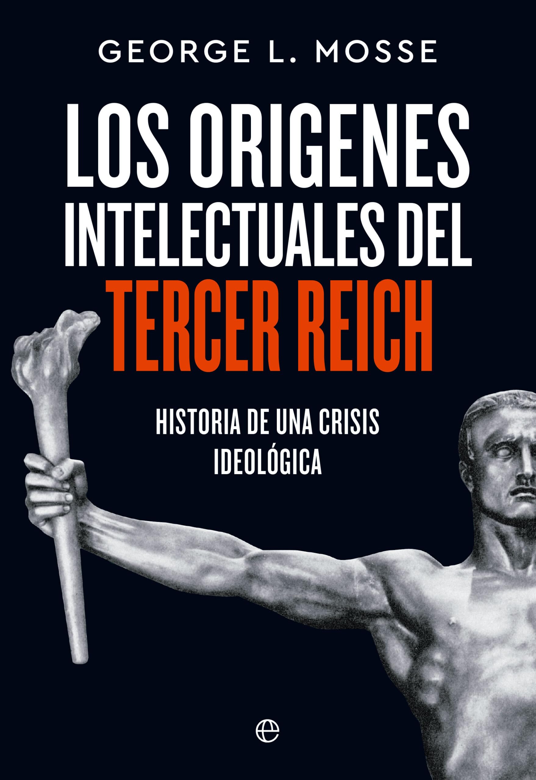 Los orígenes intelectuales del Tercer Reich: Historia de una crisis ideológica book