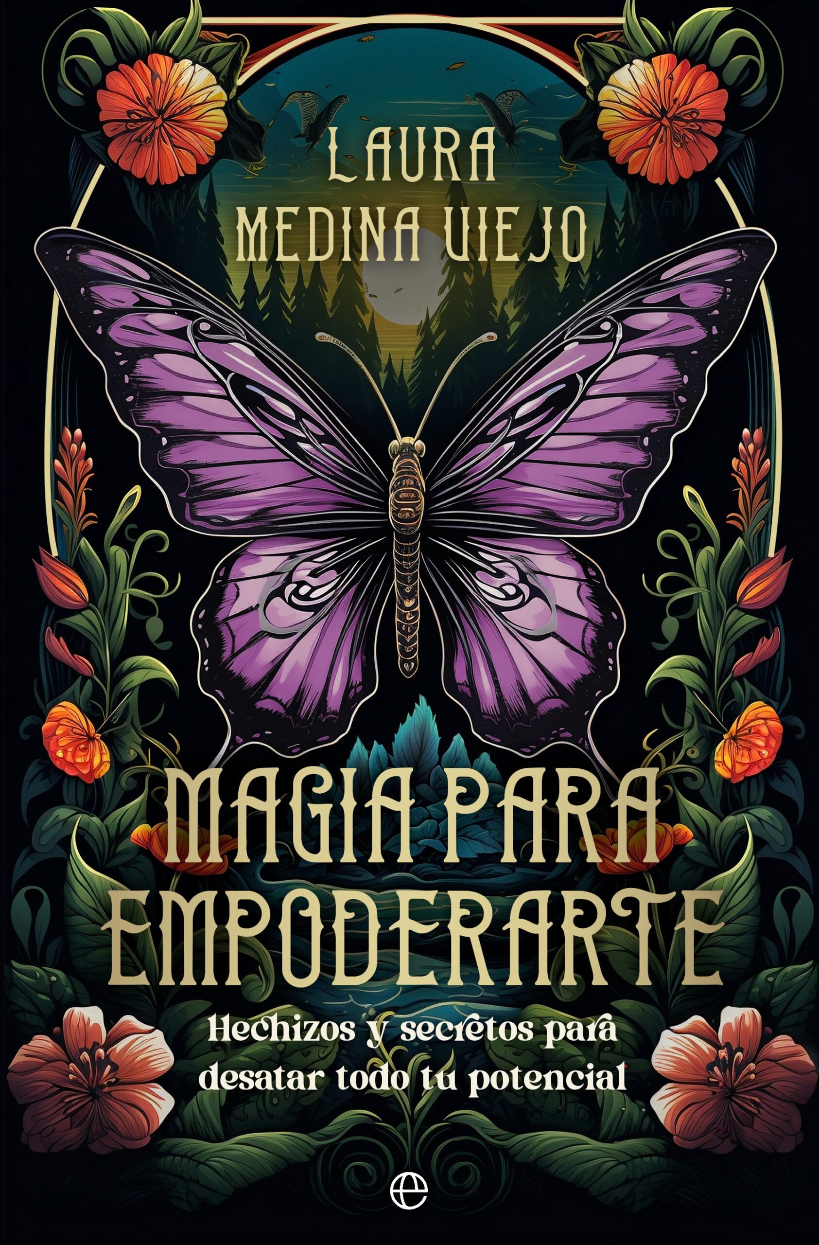 Magia para empoderarte: Hechizos y secretos para desatar todo tu potencial Religion & Esotericism