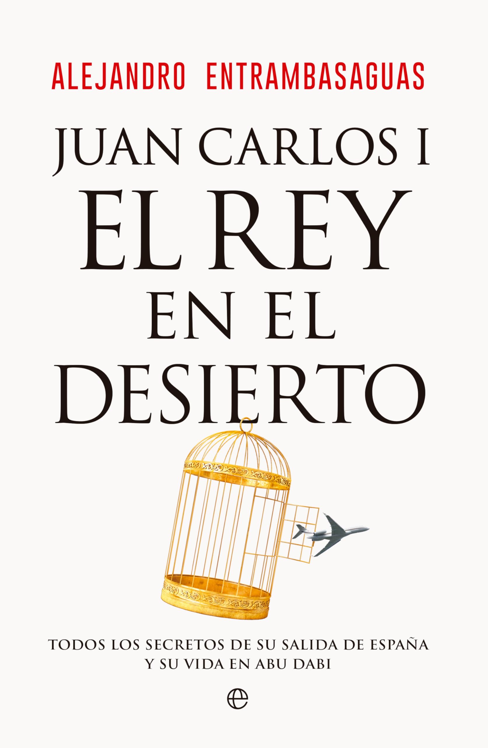 Juan Carlos I, el rey en el desierto Books