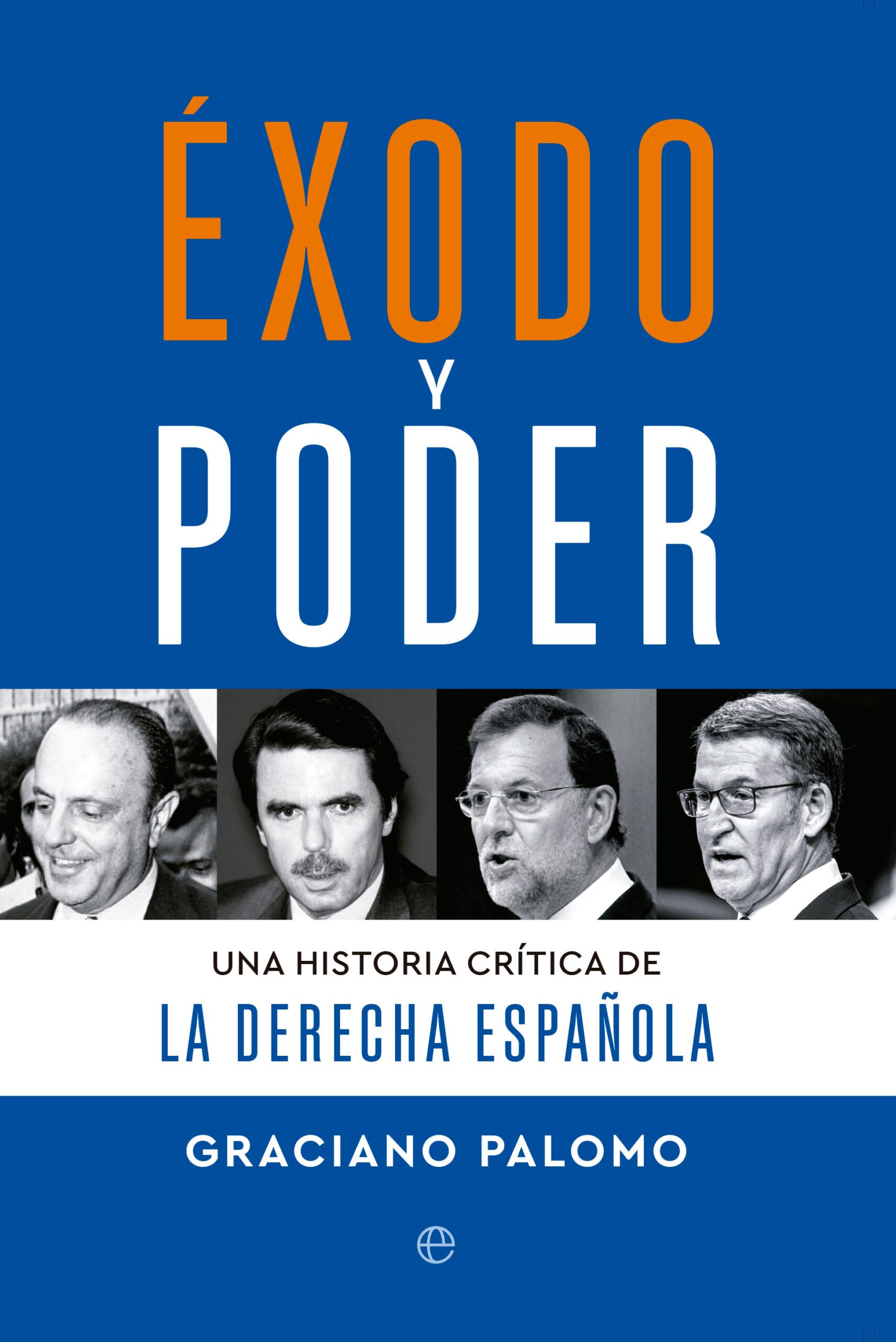 Éxodo y poder: Una historia crítica de la derecha española Memories