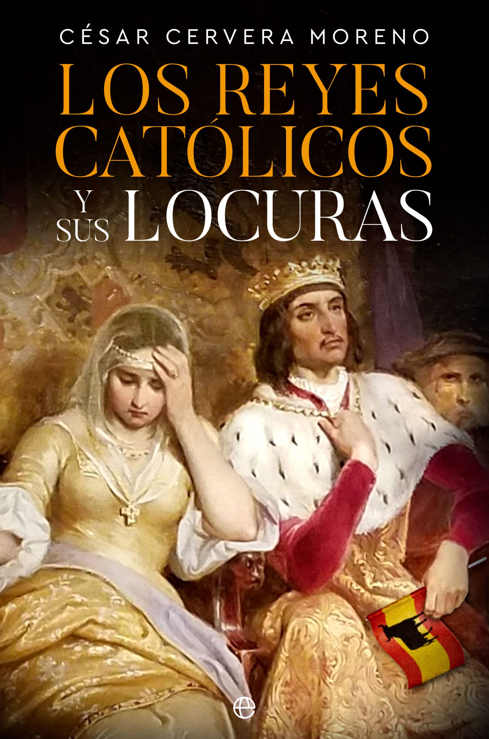 Los Reyes Católicos y sus locuras book