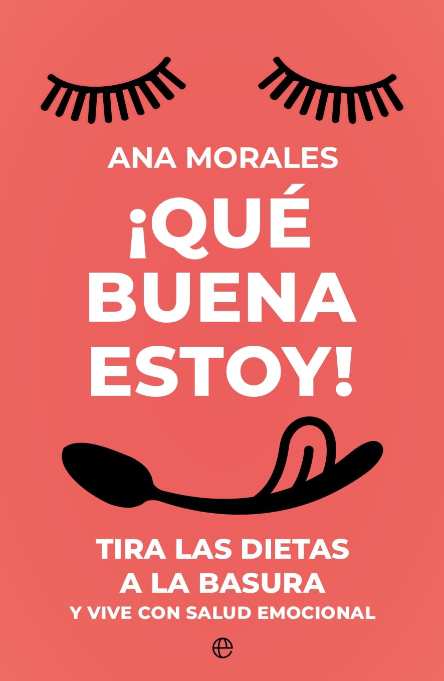 ¡Que buena estoy!: Tira las dietas a la basura y vive con salud emocional book