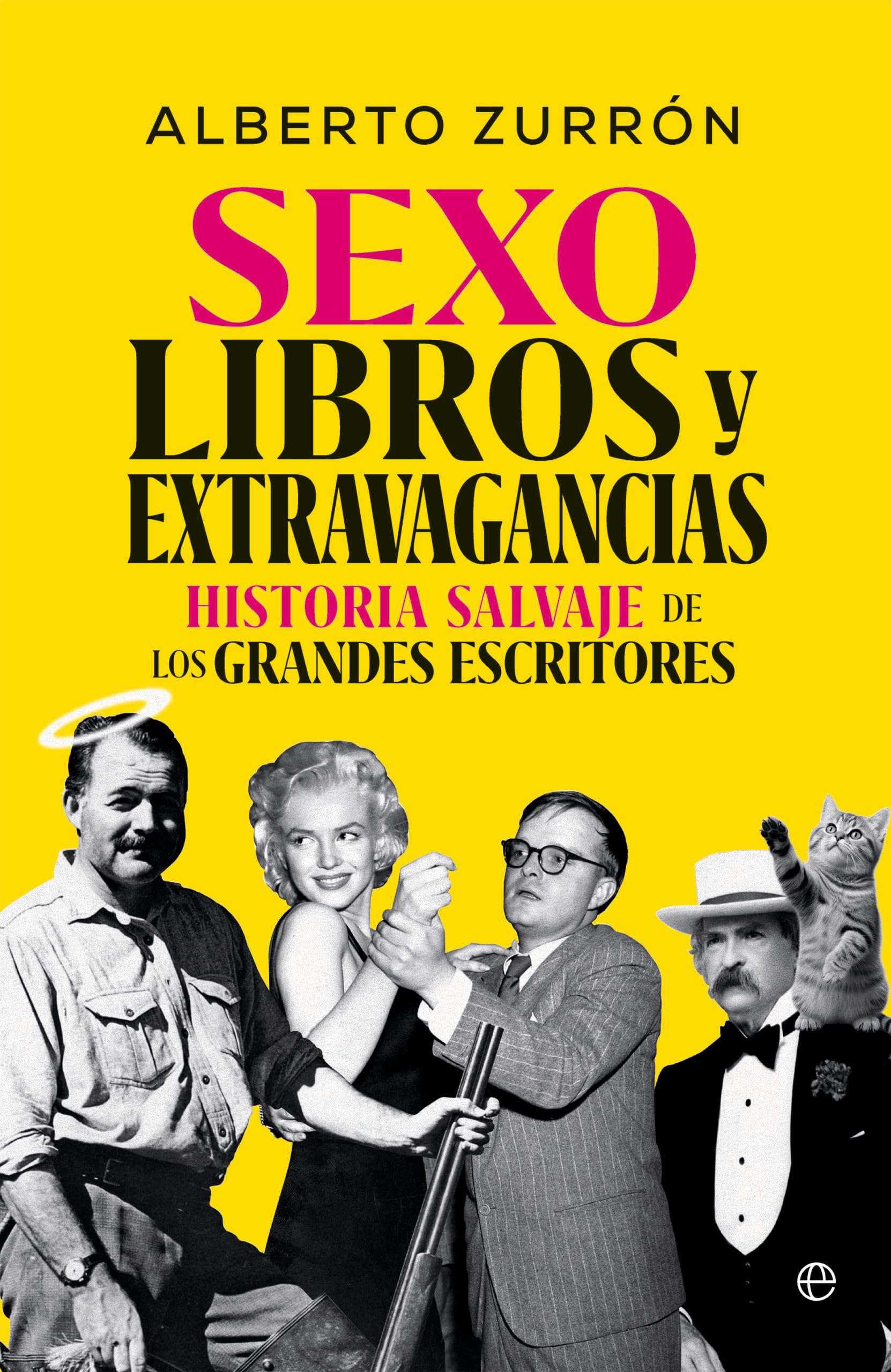 Sexo, libros y extravagancias: Historia salvaje de los grandes escritores book