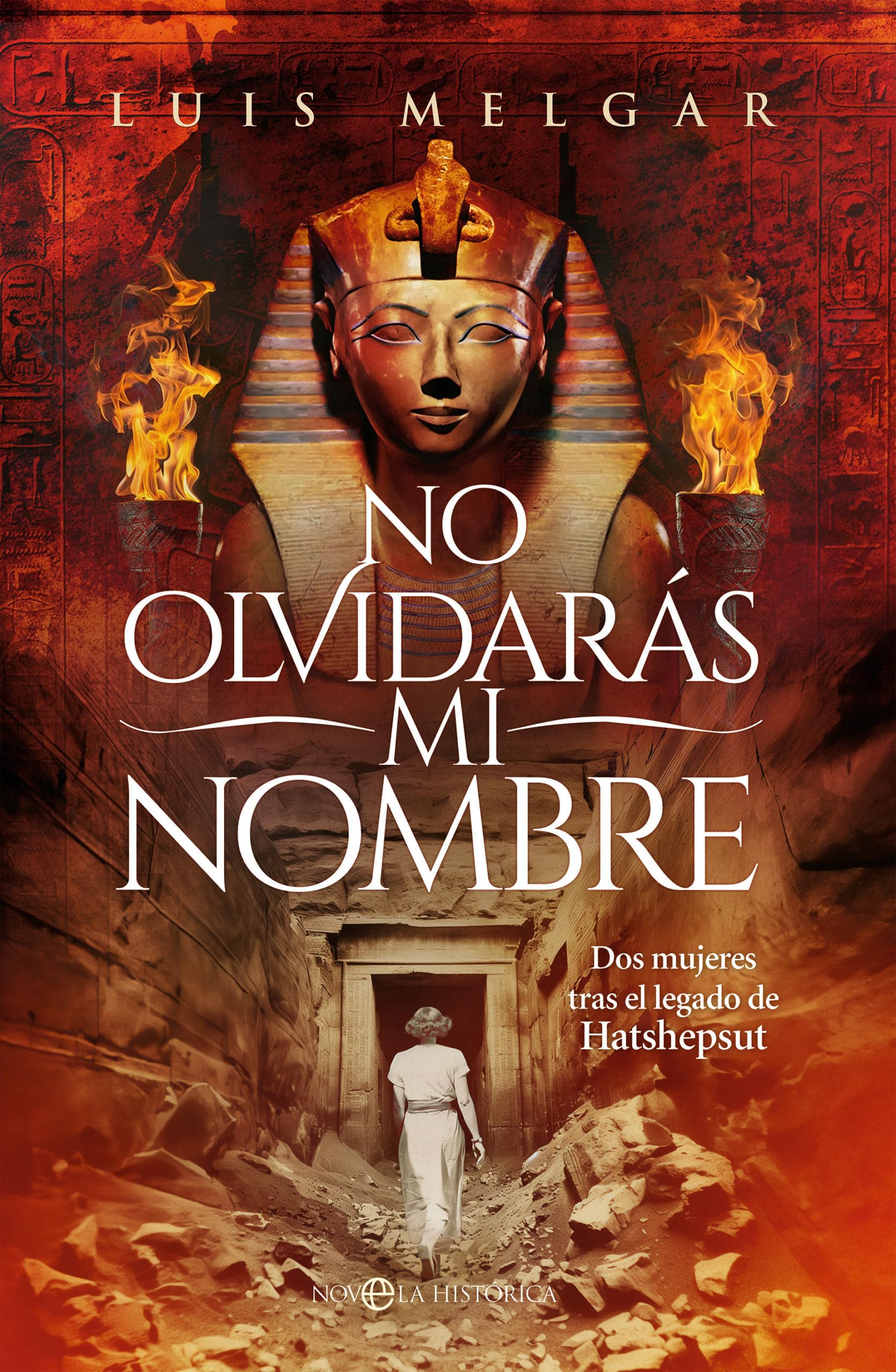 No olvidarás mi nombre: Dos mujeres tras el legado de Hatshepsut book