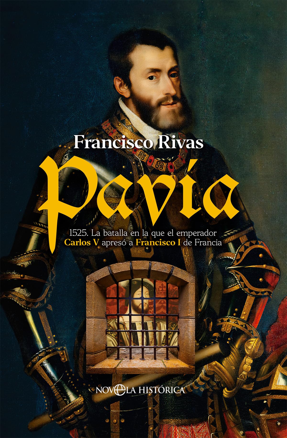 Pavía: 1525. La batalla en la que el emperador Carlos V apresó a Francisco I de Francia Books