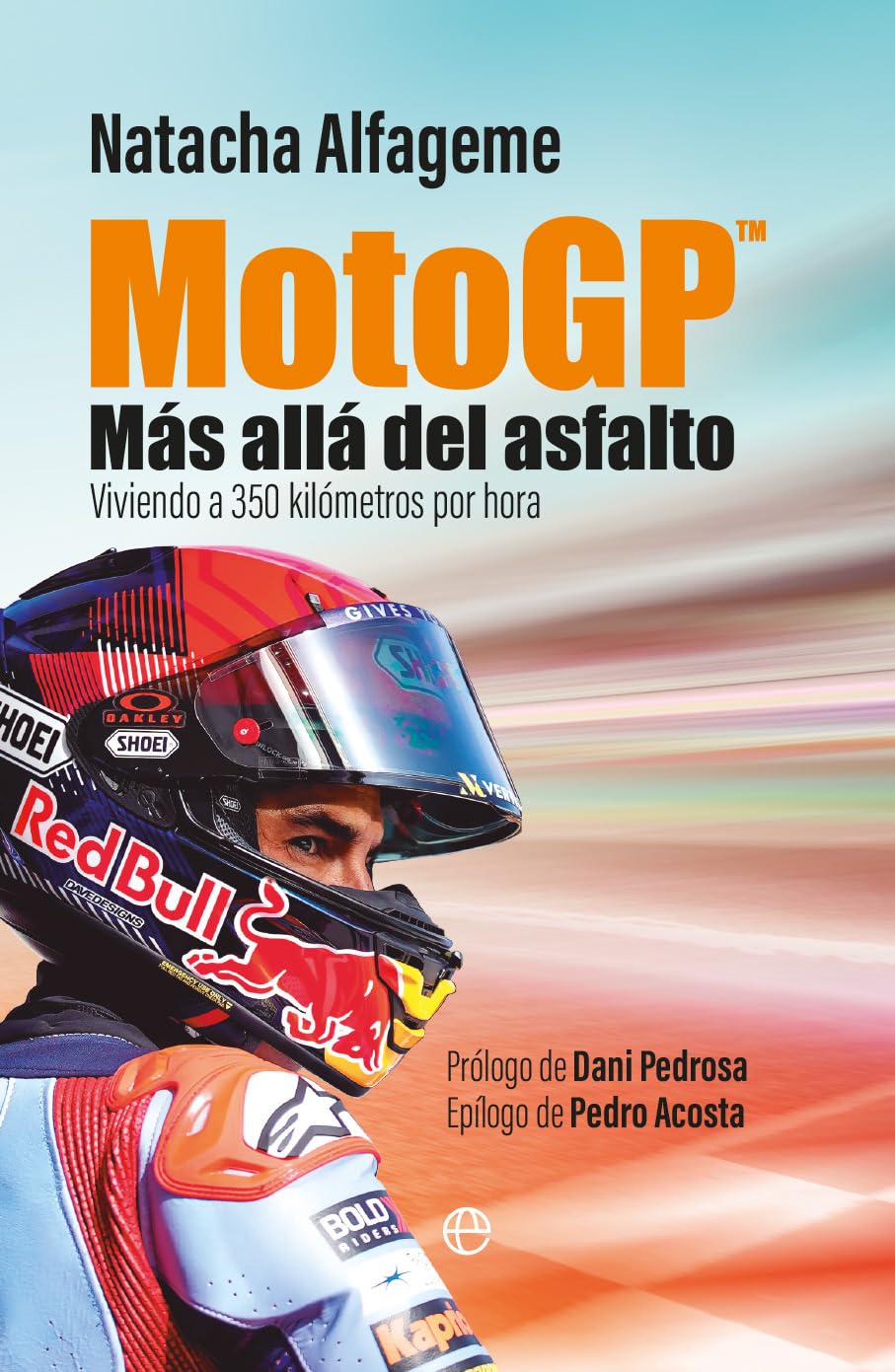 MotoGP. Más allá del asfalto: Viviendo a 350 kilómetros por hora book
