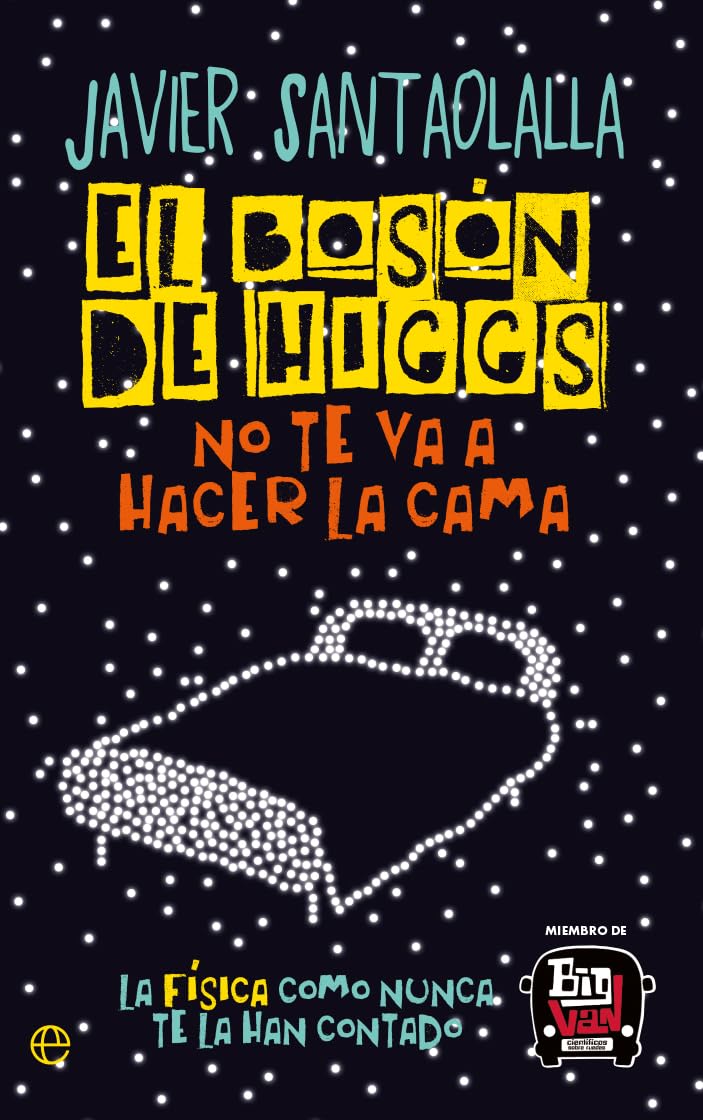 El Bosón de Higgs no te va a hacer la cama: La física como nunca te la han contado book