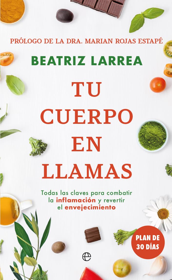 Tu cuerpo en llamas: Todas las claves para combatir la inflamación y revertir el envejecimiento book