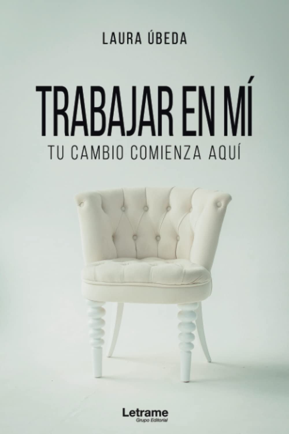 Trabajar en mí. Tu cambio comienza aquí (Autoayuda, Band 1) Self-help