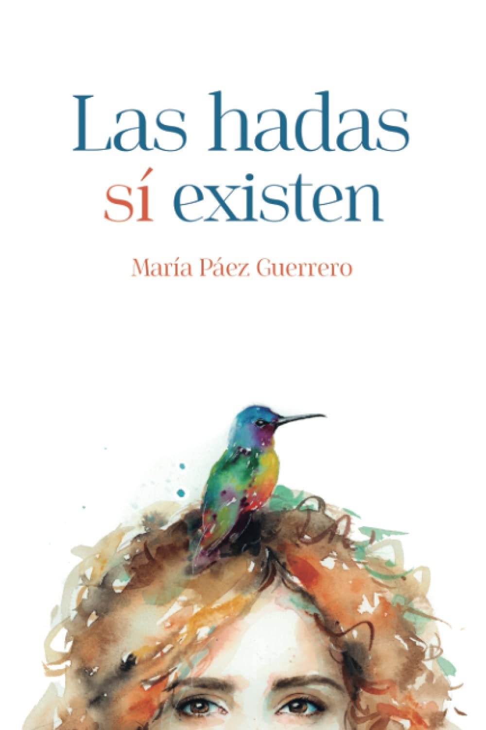 Las hadas sí existen (Novela, Band 1) Contemporary literature