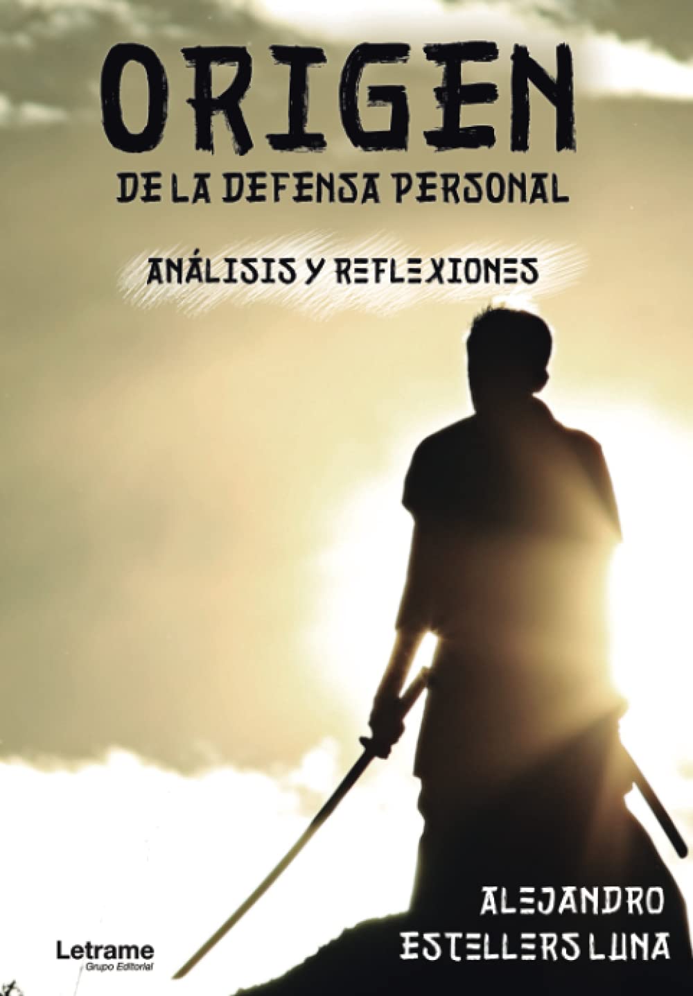 Origen de la defensa personal. Análisis y reflexiones (Manual, Band 1) Memories