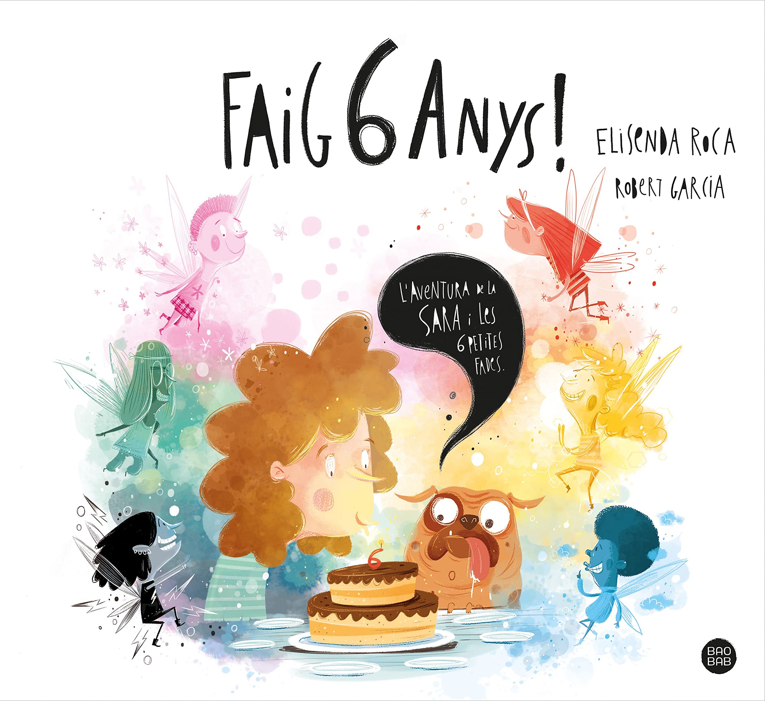 Faig 6 anys!: L'aventura de la Sara i les 6 petites fades (Baobab) Non-fiction