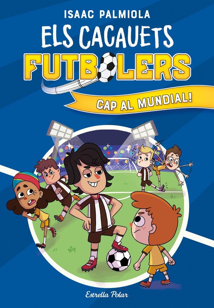 Els Cacauets Futbolers 4. Cap al mundial! (edición en catalán) book