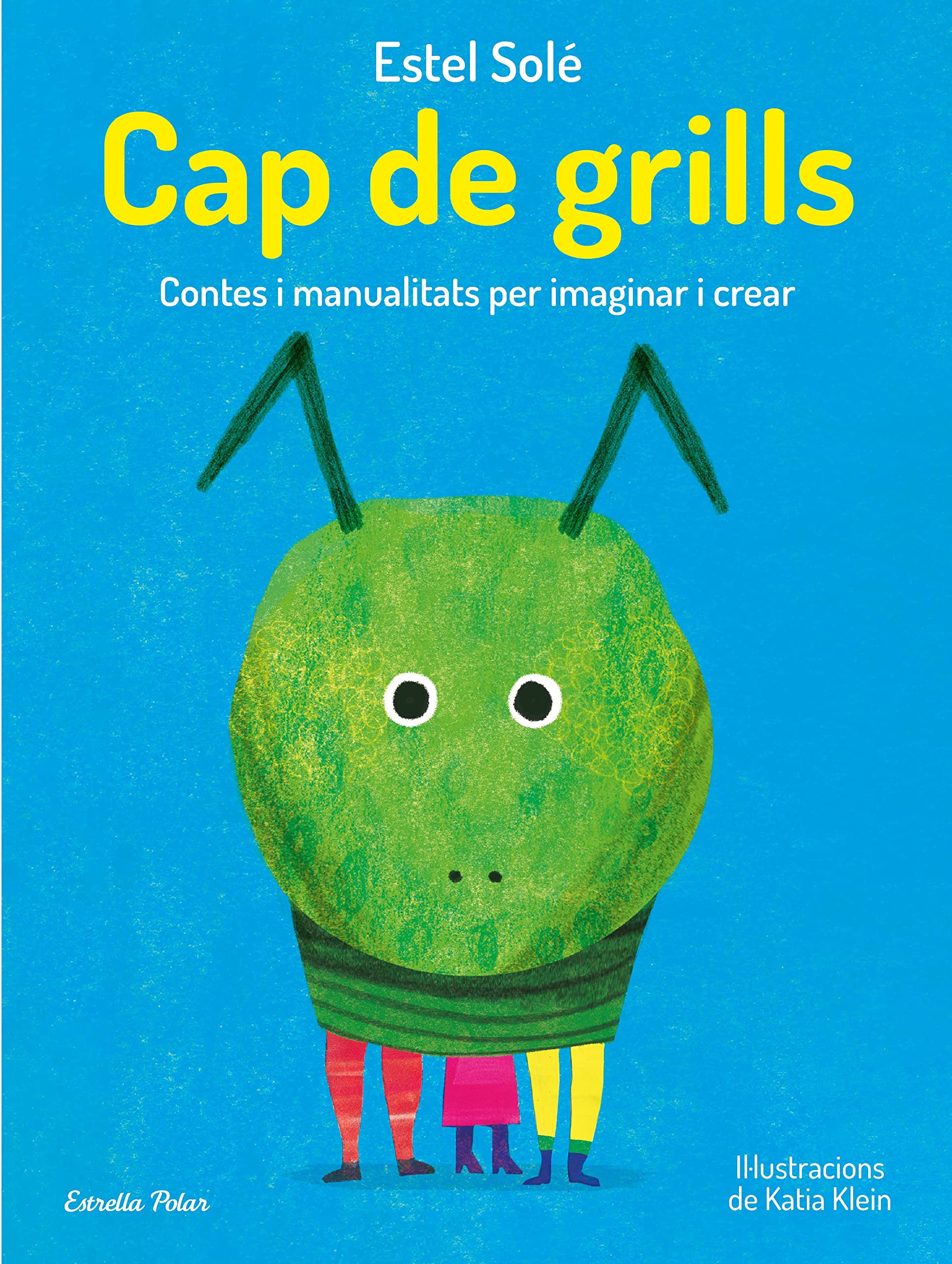Cap de grills: Contes i manualitats per imaginar i crear book