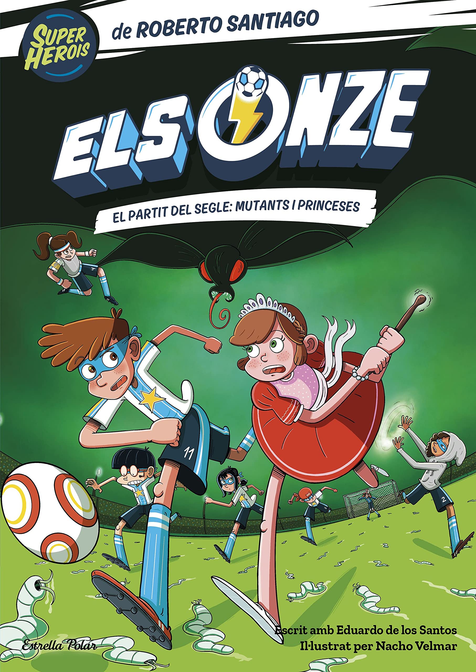 Els Onze 4. El partit del segle: mutants i princeses Leisure & Fun
