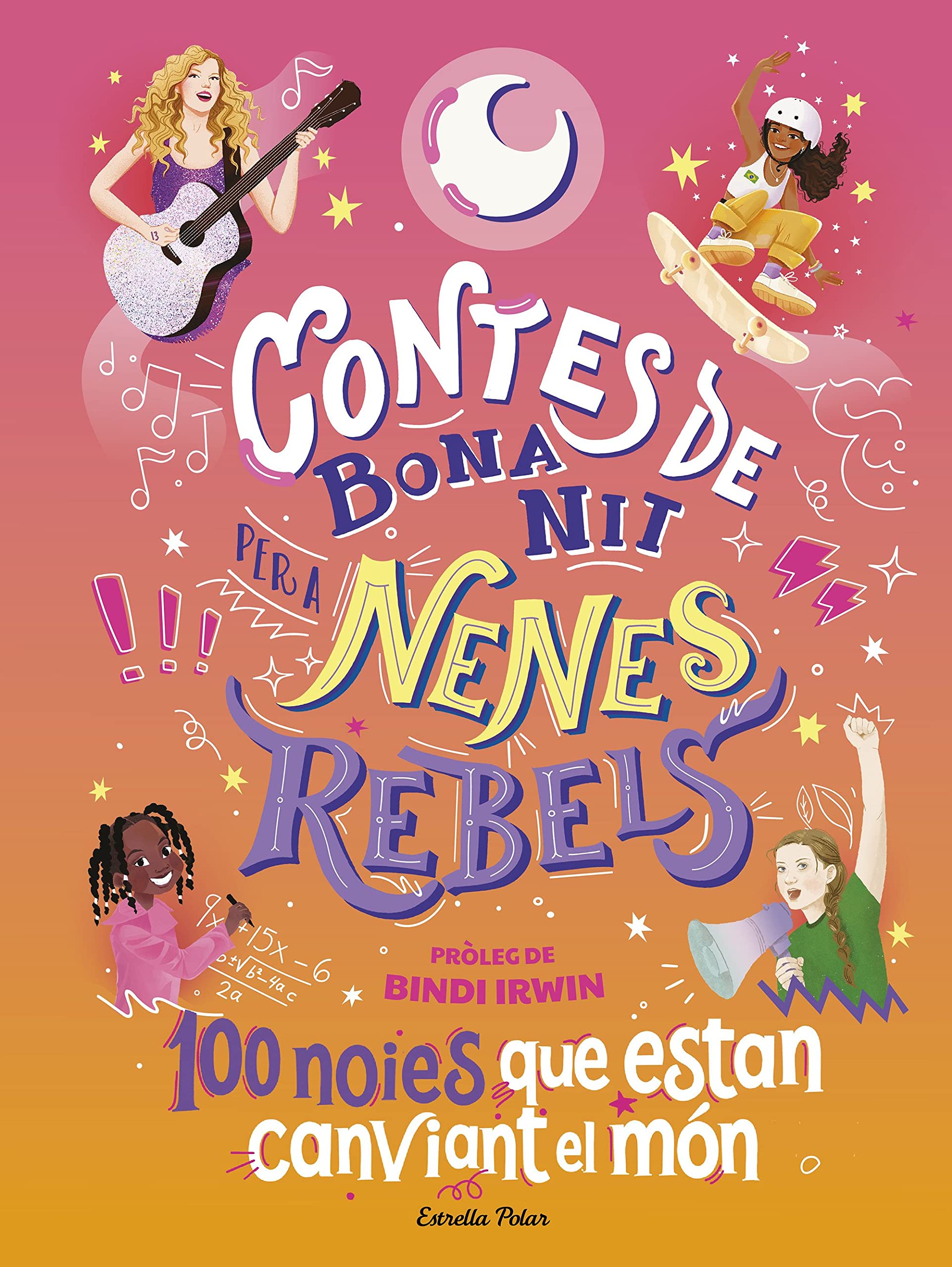 Contes de bona nit per a nenes rebels. 100 noies que estan canviant el món book