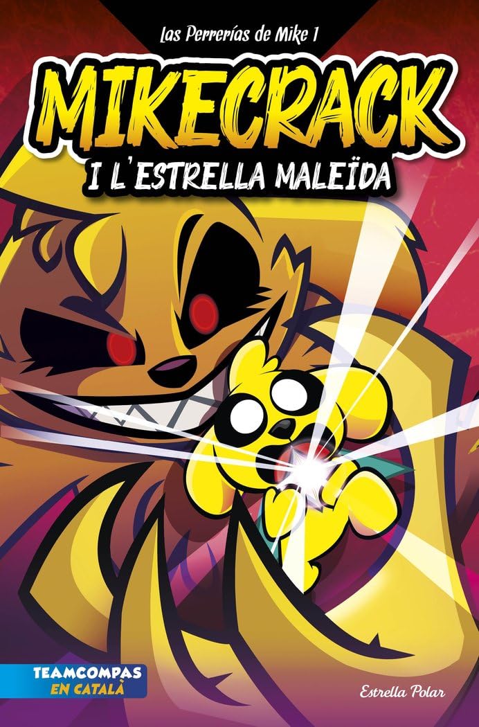 Las Perrerías de Mike 1. Mikecrack i l'Estrella MaleÏda. (Lectors avançats, Edición en Catalán) Novels & Short Stories