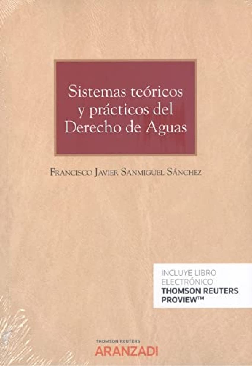 Sistemas teóricos y prácticos del derecho de aguas (Papel + e-book) (Monografía) Law
